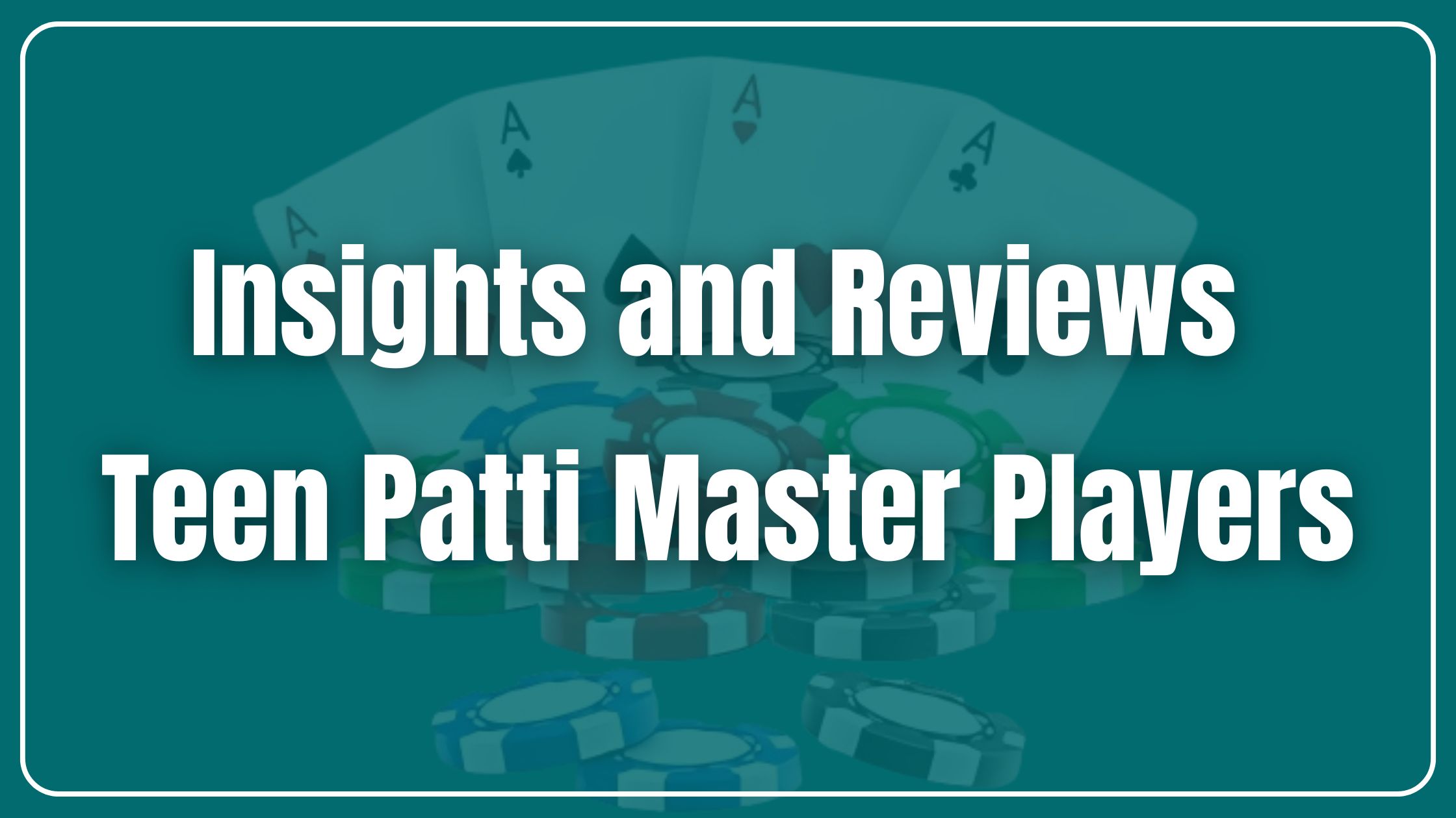 insights-and-reviews-teen-patti-master-players